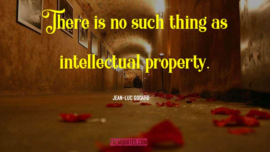 Intellectual Property quotes by Jean-Luc Godard