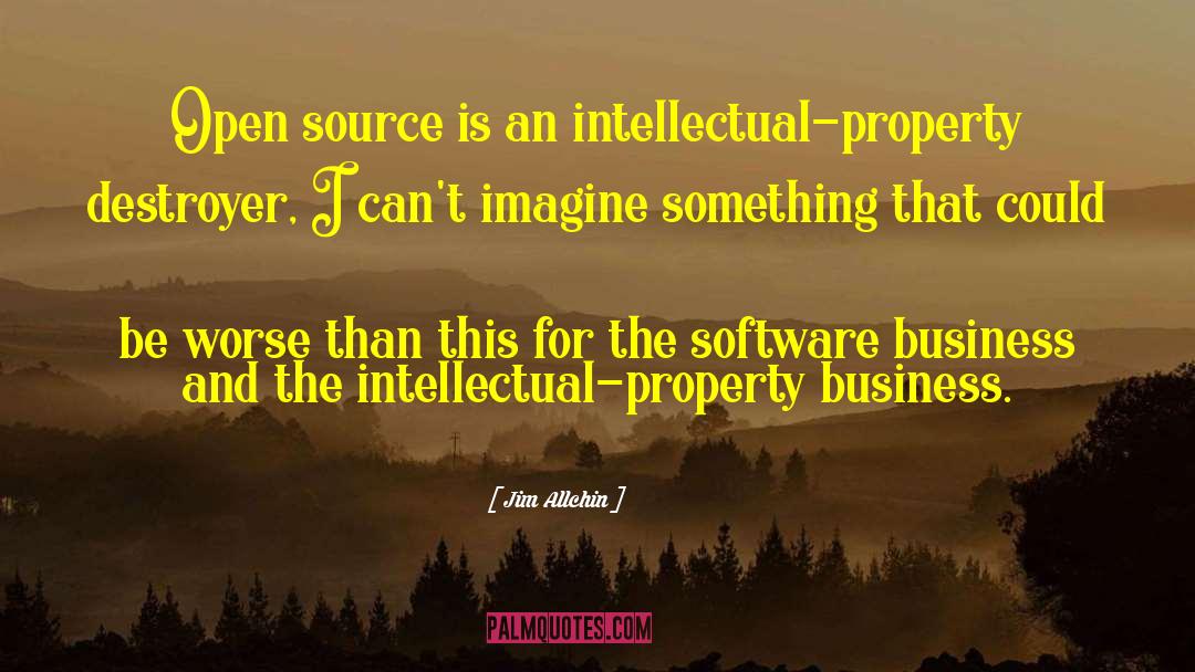 Intellectual Property quotes by Jim Allchin