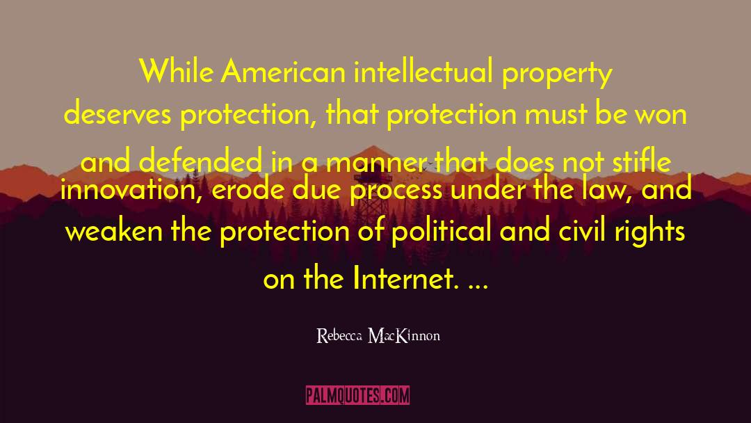 Intellectual Property quotes by Rebecca MacKinnon