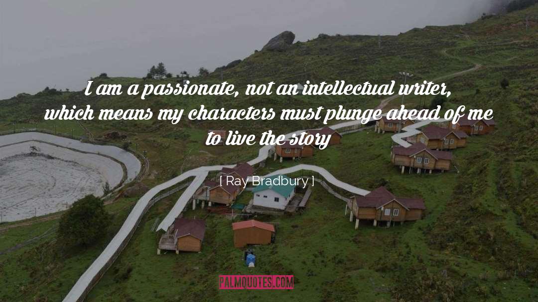 Intellectual quotes by Ray Bradbury