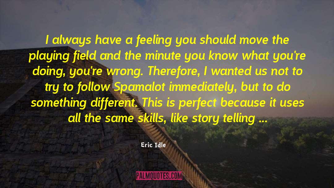 Intellectual Skills quotes by Eric Idle
