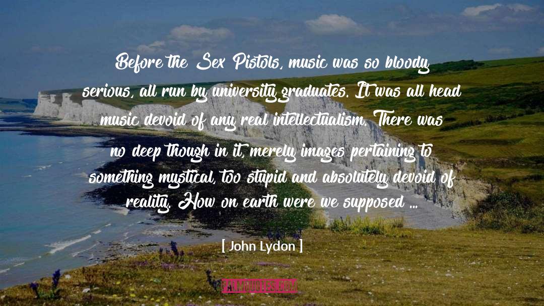 Intellectualism quotes by John Lydon