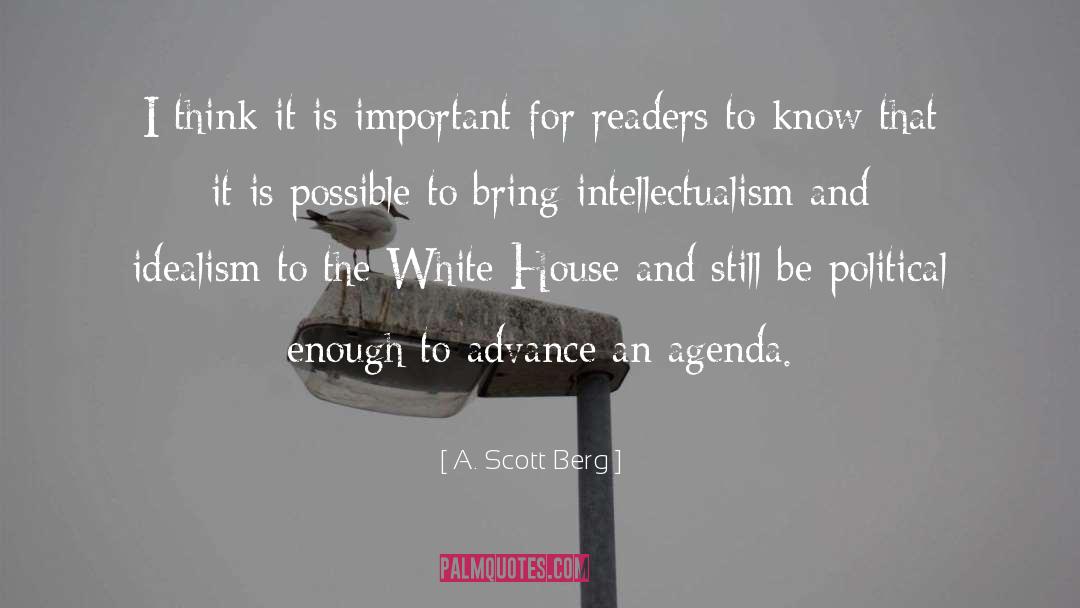 Intellectualism quotes by A. Scott Berg