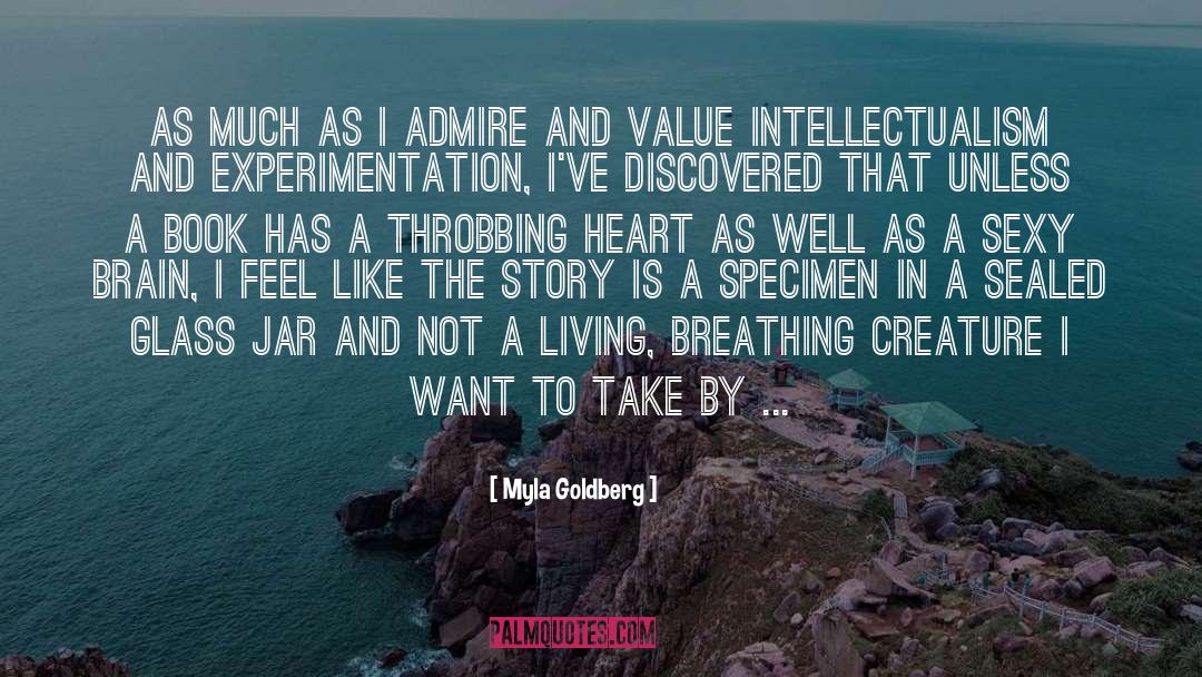 Intellectualism quotes by Myla Goldberg
