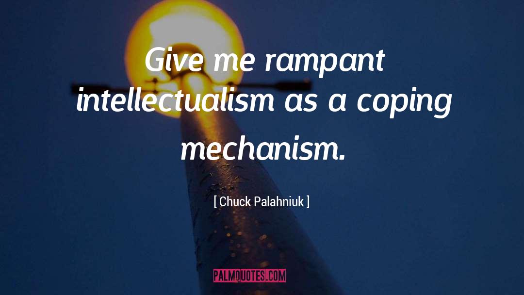 Intellectualism quotes by Chuck Palahniuk