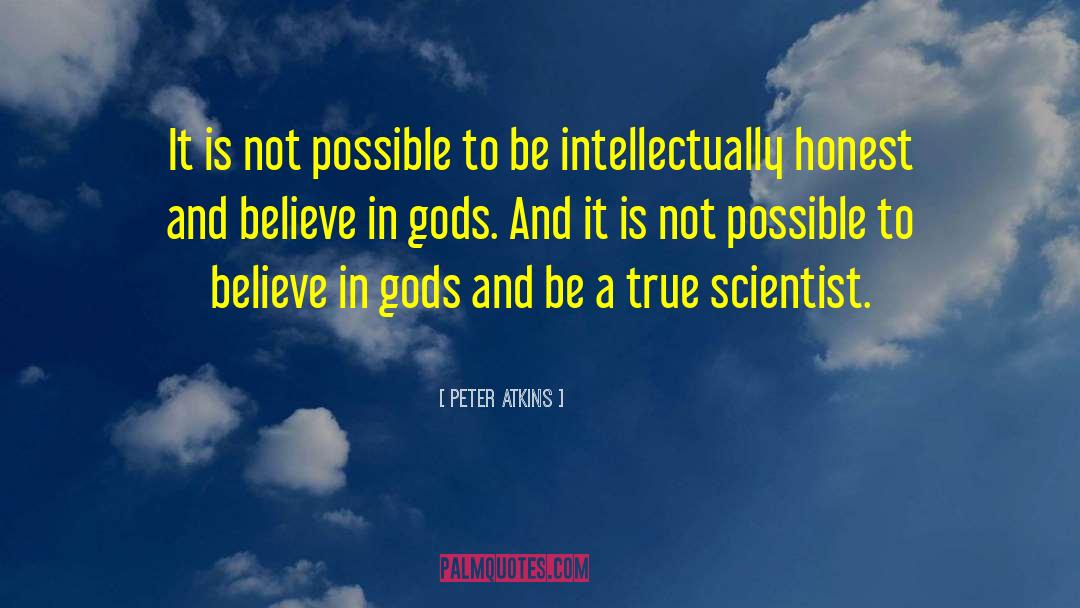Intellectually Honest quotes by Peter Atkins