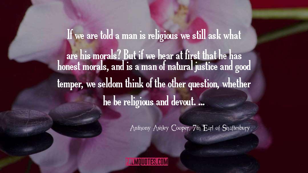 Intellectually Honest quotes by Anthony Ashley-Cooper, 7th Earl Of Shaftesbury