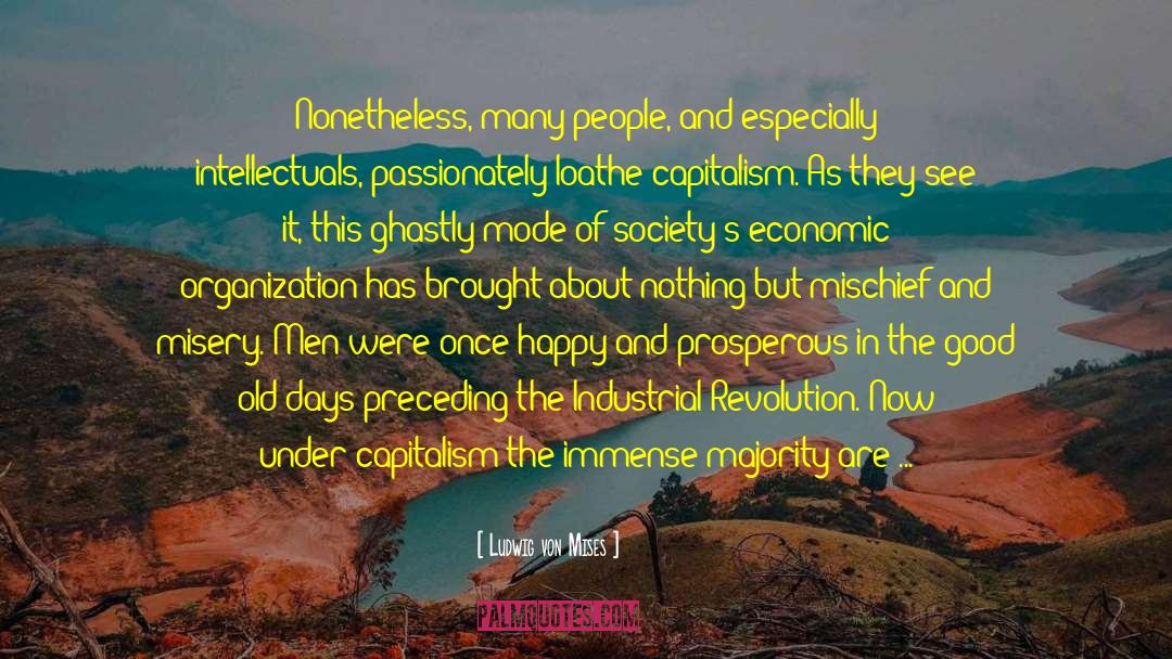 Intellectuals quotes by Ludwig Von Mises