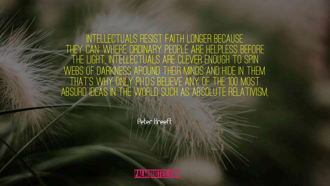 Intellectuals quotes by Peter Kreeft