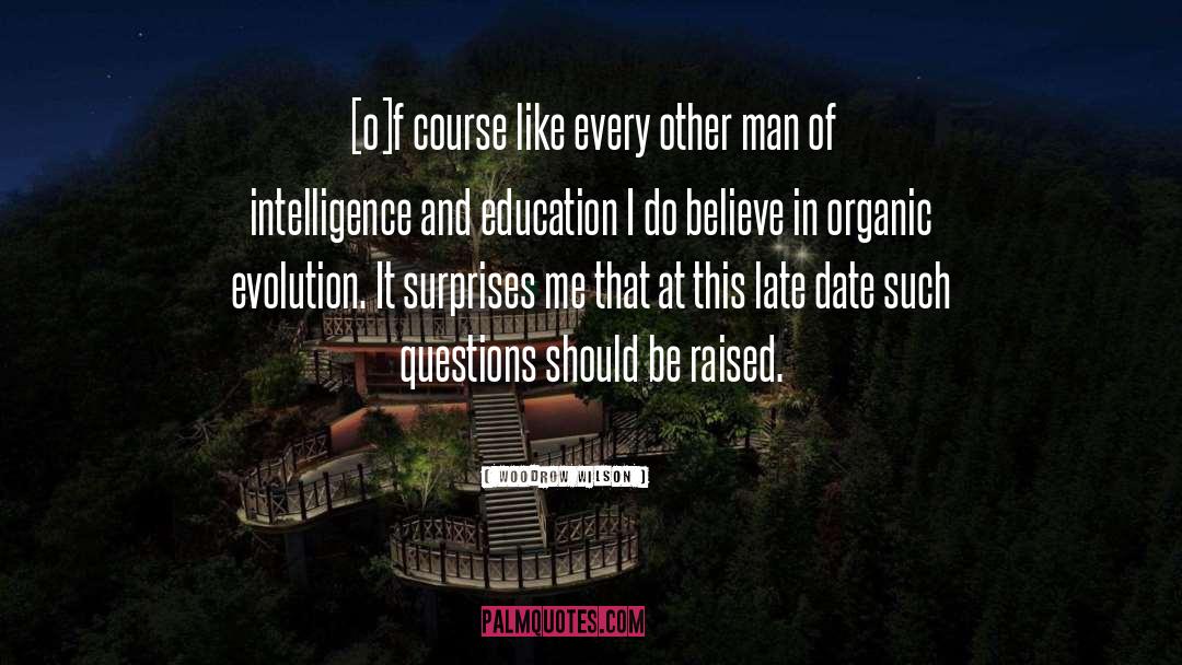 Intelligence And Education quotes by Woodrow Wilson