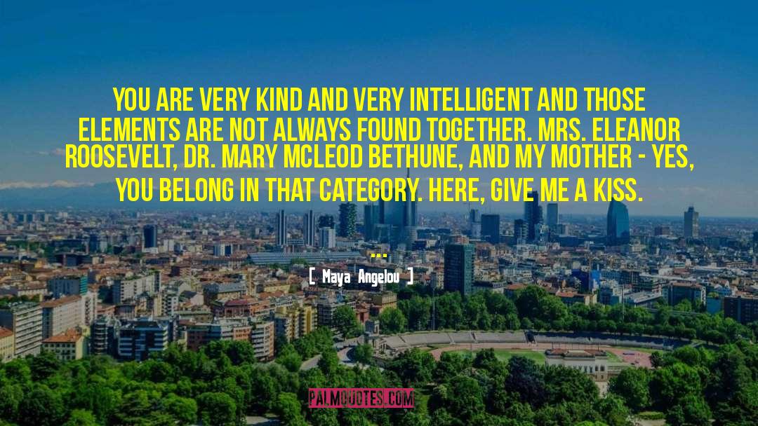 Intelligence And Education quotes by Maya Angelou