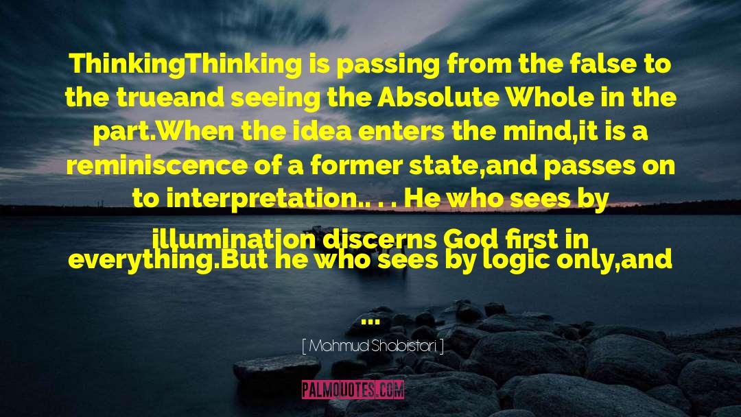 Intelligence Is A State Of Mind quotes by Mahmud Shabistari