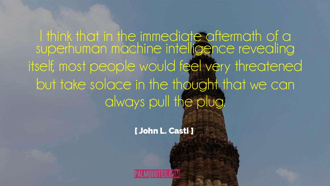 Intelligence Quotient quotes by John L. Casti