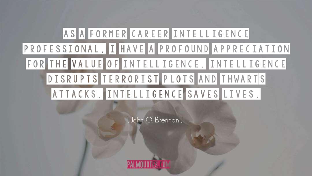 Intelligence Tumblr quotes by John O. Brennan