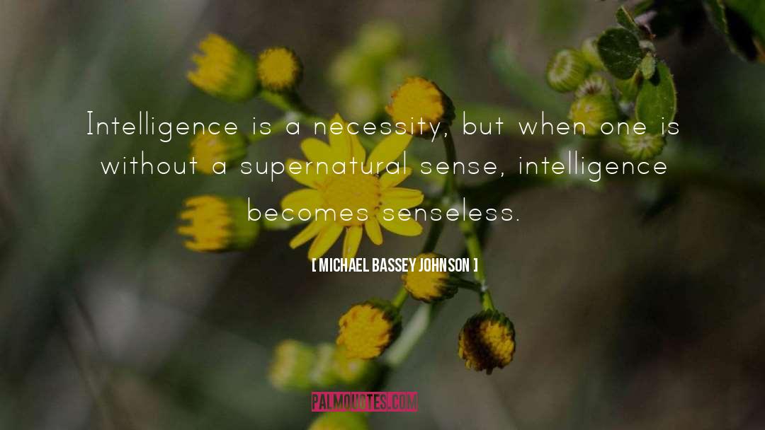 Intelligence Tumblr quotes by Michael Bassey Johnson