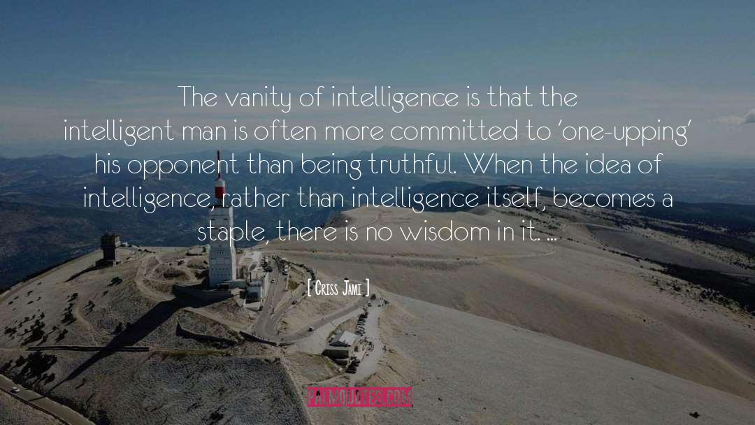 Intelligence Tumblr quotes by Criss Jami