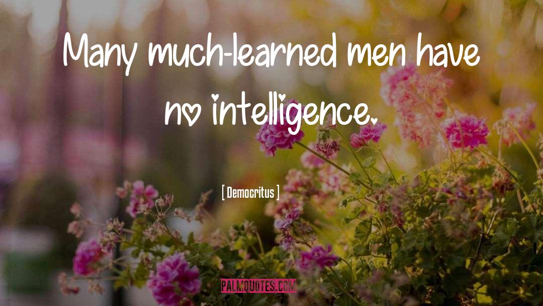 Intelligence Tumblr quotes by Democritus