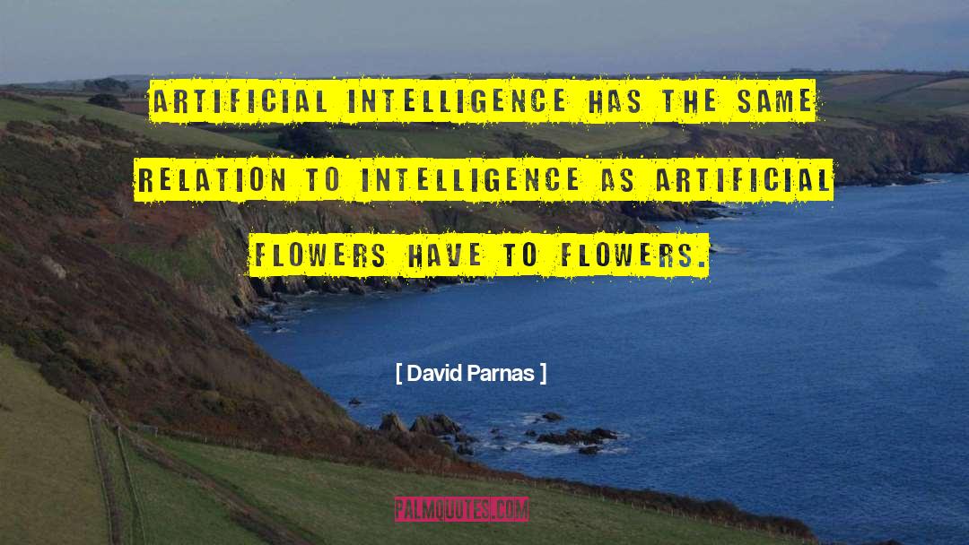 Intelligence Tumblr quotes by David Parnas