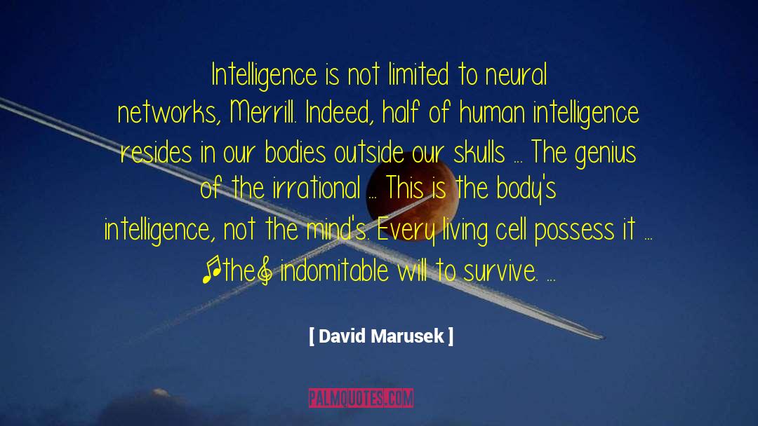 Intelligence Tumblr quotes by David Marusek