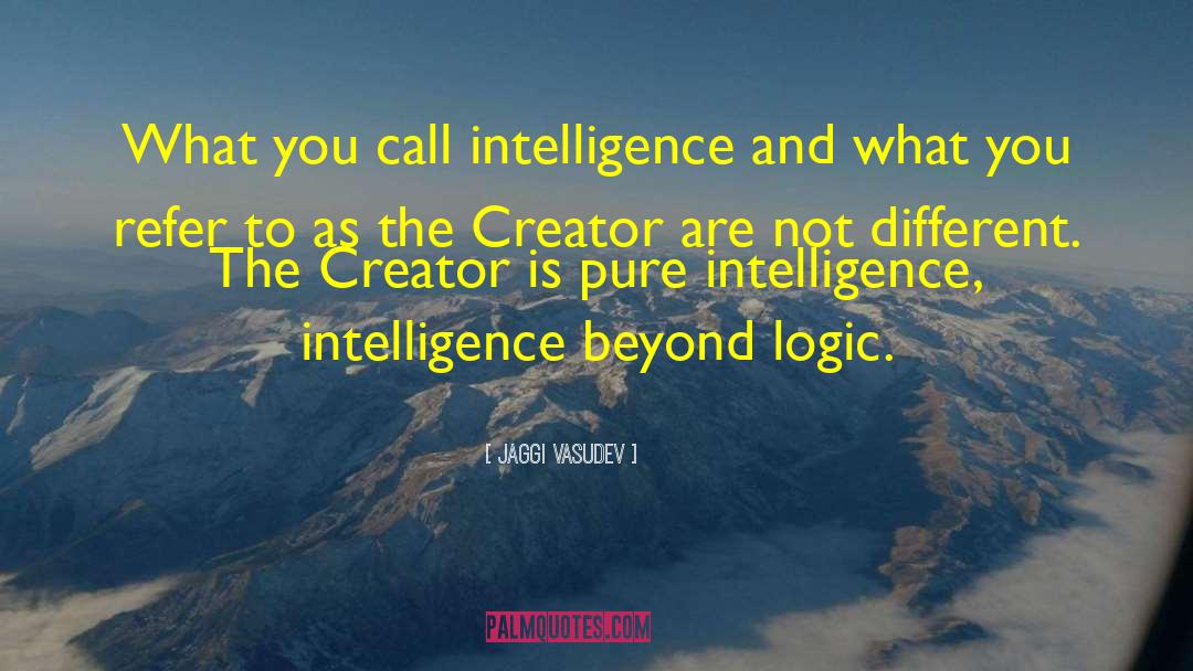 Intelligence Tumblr quotes by Jaggi Vasudev