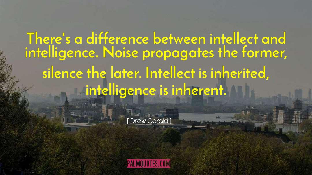 Intelligence Tumblr quotes by Drew Gerald