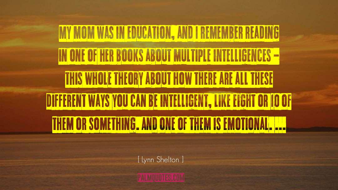 Intelligences quotes by Lynn Shelton
