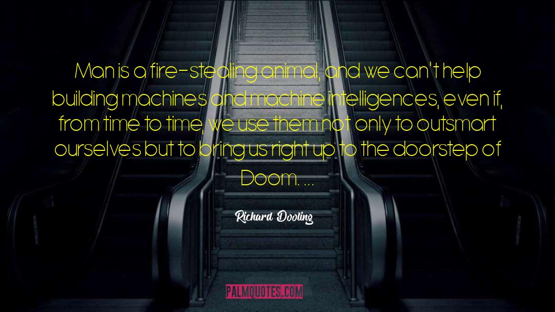 Intelligences quotes by Richard Dooling