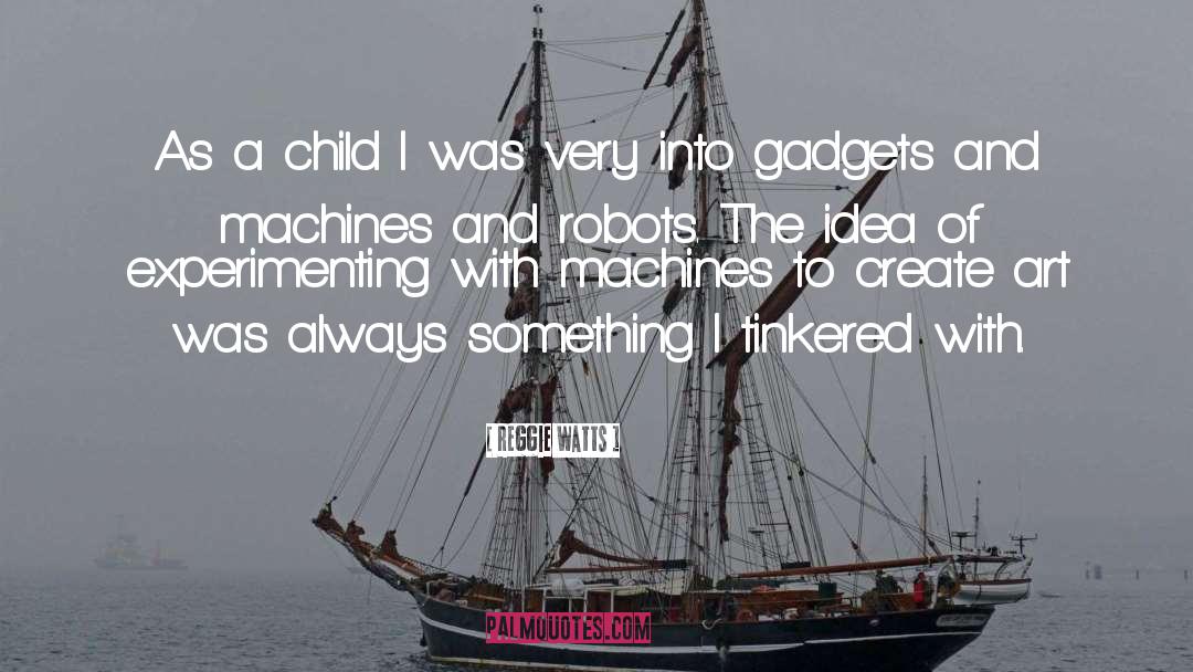 Intelligent Child quotes by Reggie Watts