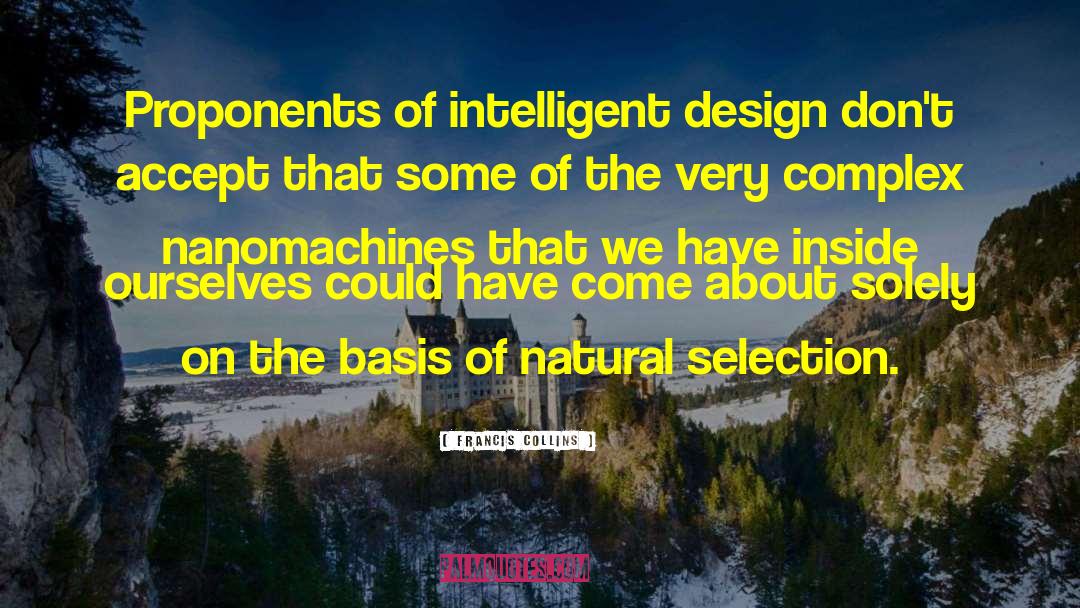 Intelligent Design quotes by Francis Collins