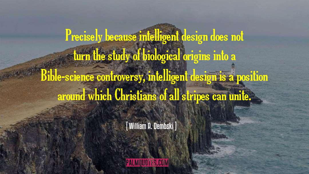 Intelligent Design quotes by William A. Dembski