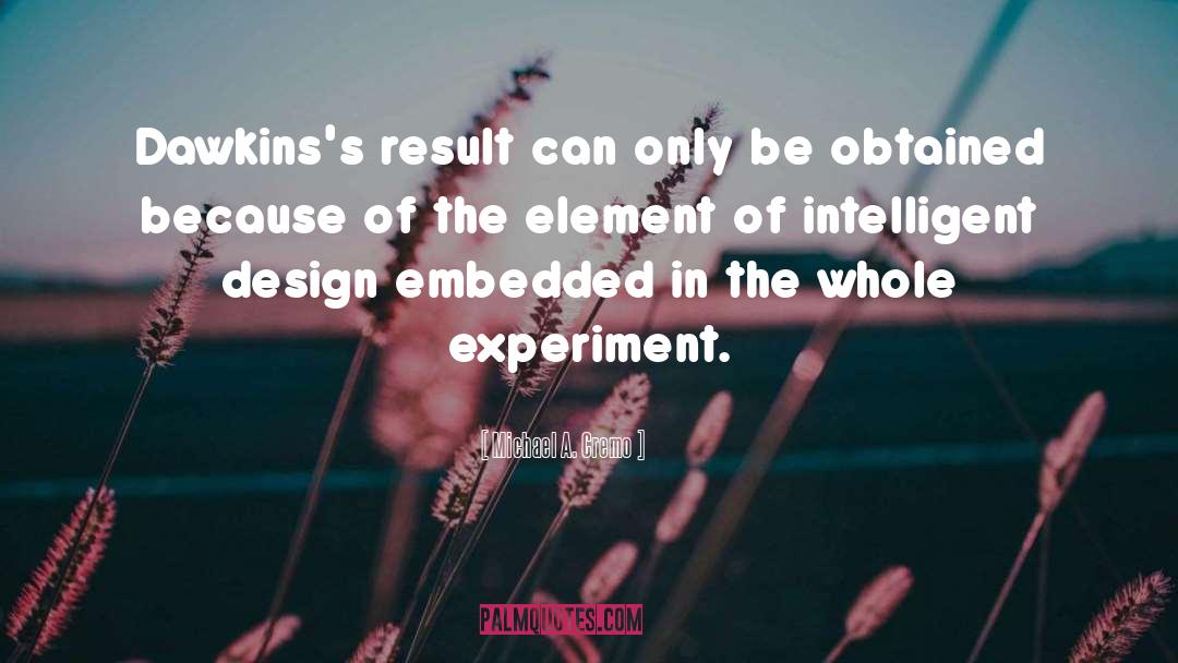 Intelligent Design quotes by Michael A. Cremo