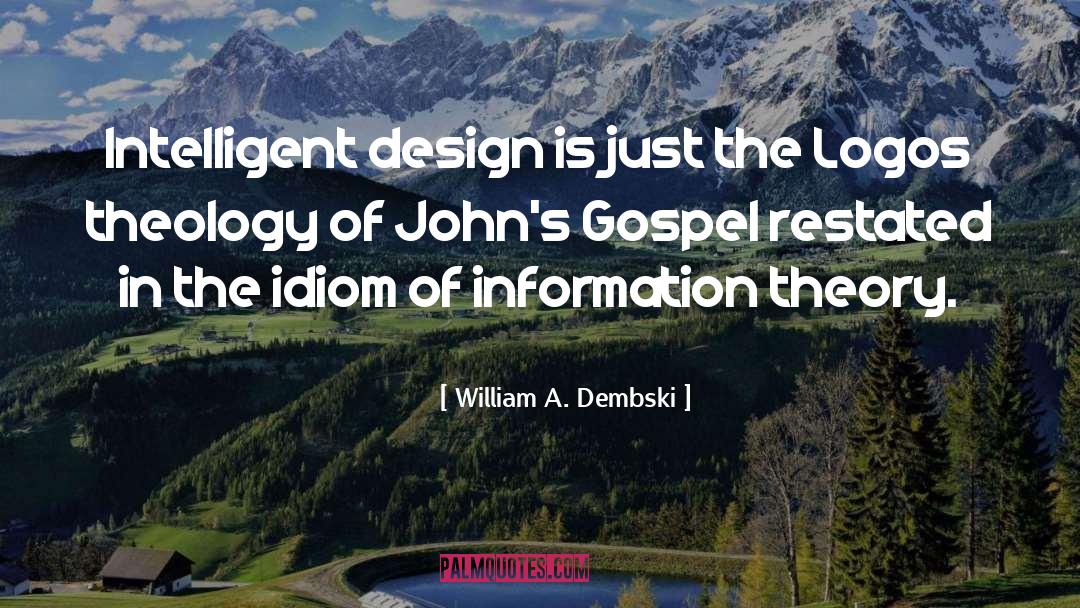 Intelligent Design quotes by William A. Dembski