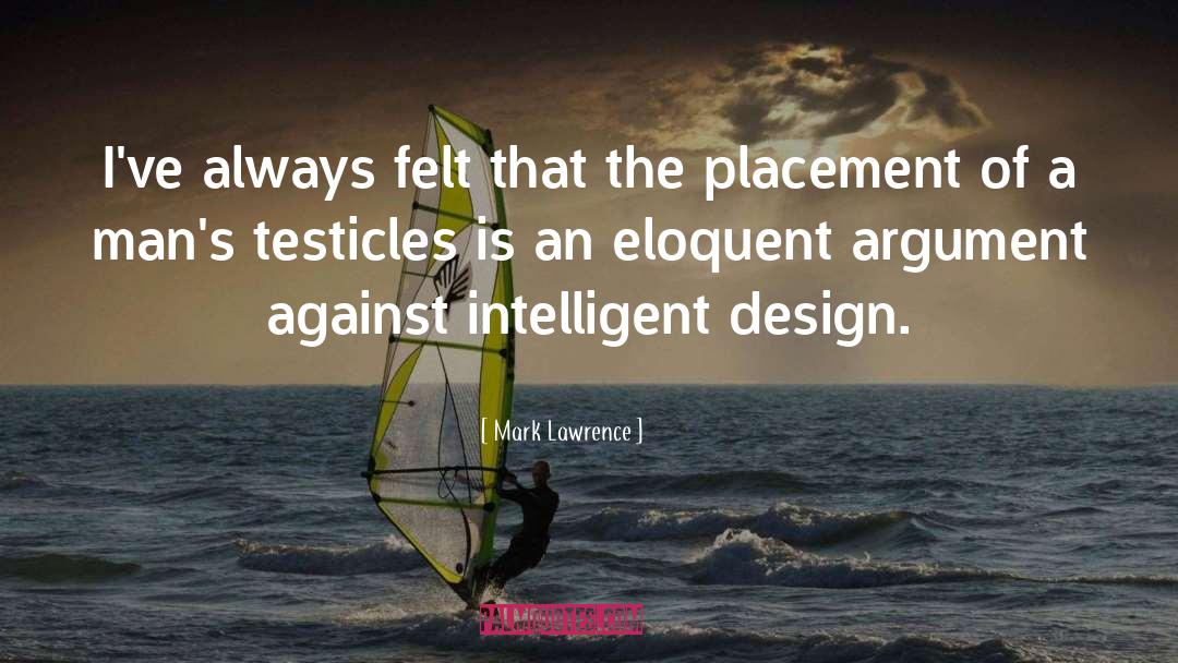 Intelligent Design quotes by Mark Lawrence