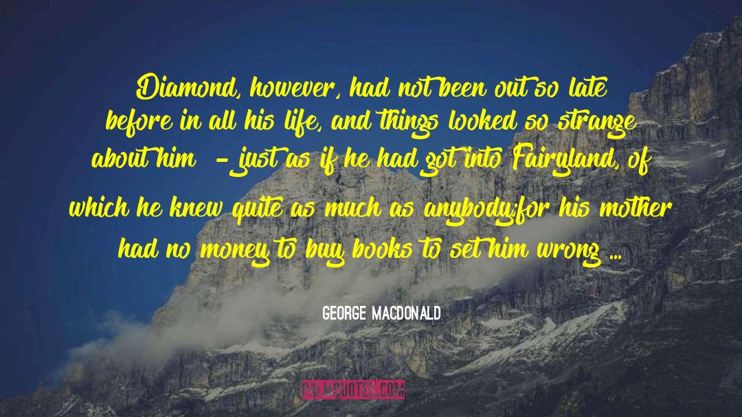 Intelligent Life quotes by George MacDonald