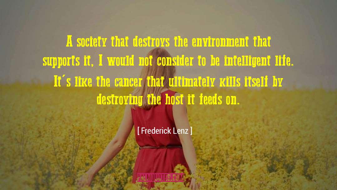 Intelligent Life quotes by Frederick Lenz