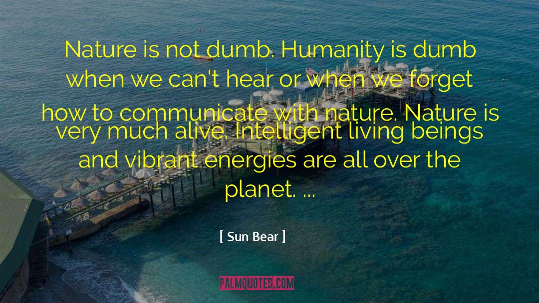 Intelligent Living quotes by Sun Bear