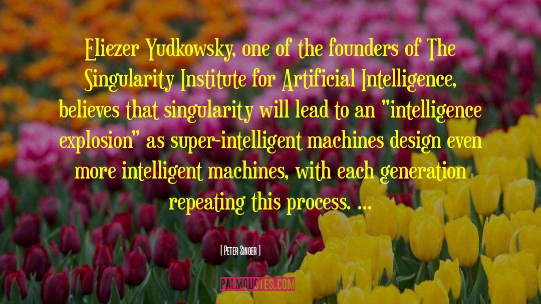 Intelligent Machines quotes by Peter Singer