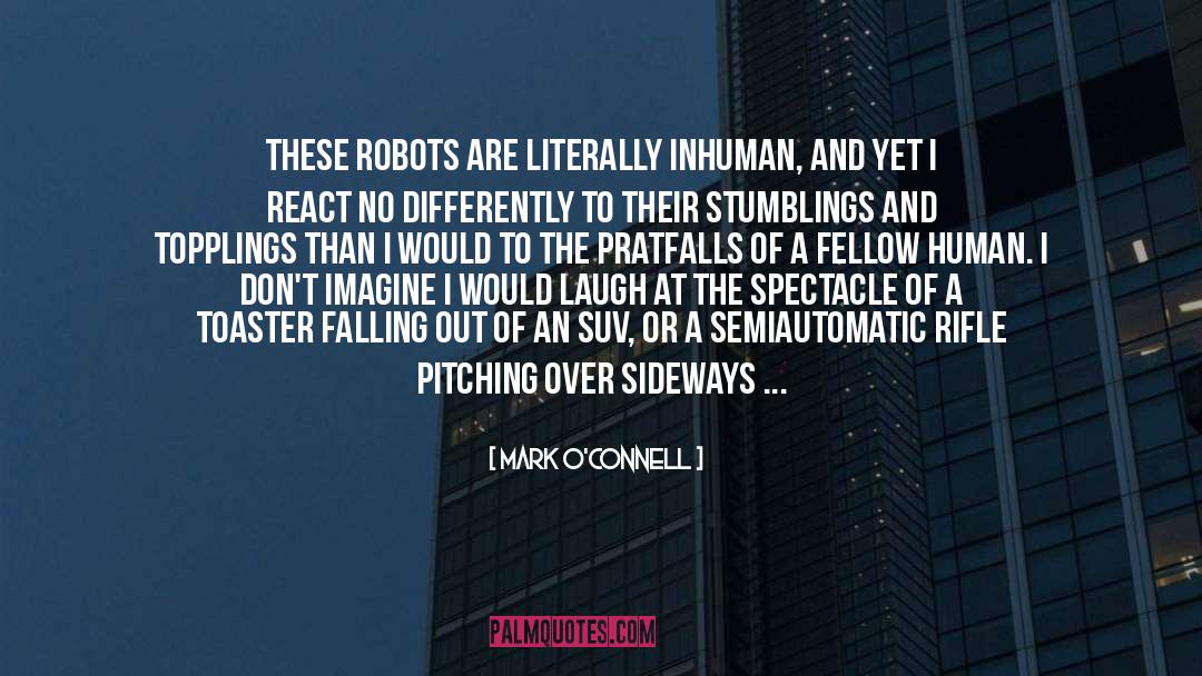 Intelligent Machines quotes by Mark O'Connell