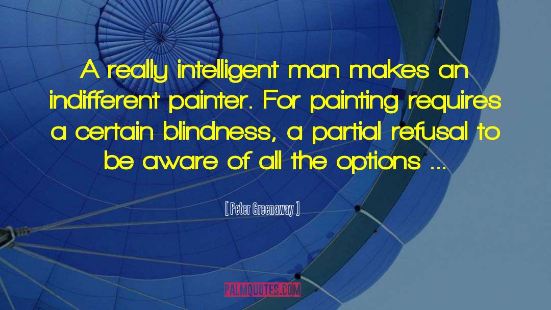 Intelligent Man quotes by Peter Greenaway