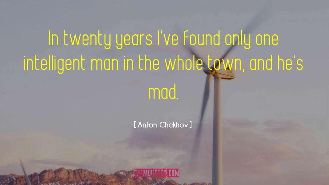 Intelligent Man quotes by Anton Chekhov