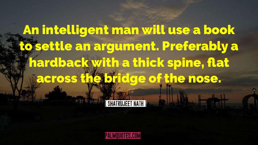 Intelligent Man quotes by Shatrujeet Nath