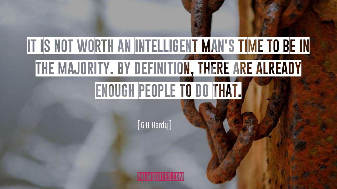 Intelligent Man quotes by G.H. Hardy
