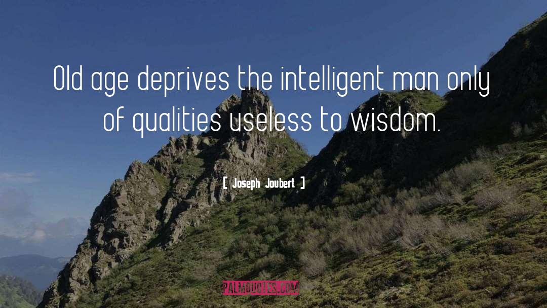 Intelligent Man quotes by Joseph Joubert