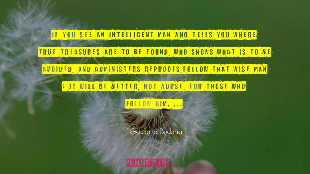 Intelligent Man quotes by Gautama Buddha