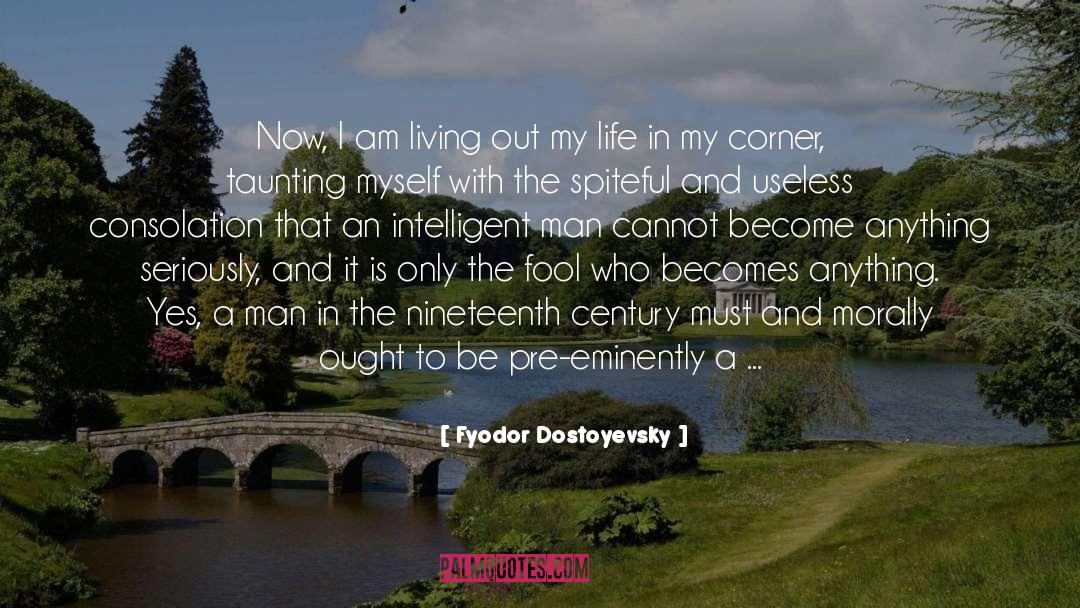 Intelligent Man quotes by Fyodor Dostoyevsky