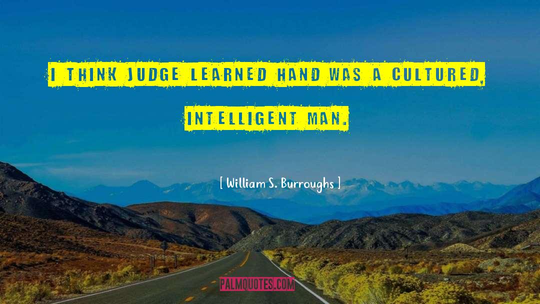 Intelligent Man quotes by William S. Burroughs