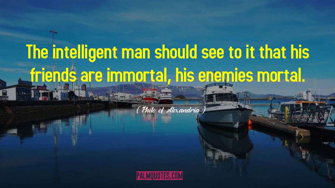 Intelligent Man quotes by Philo Of Alexandria