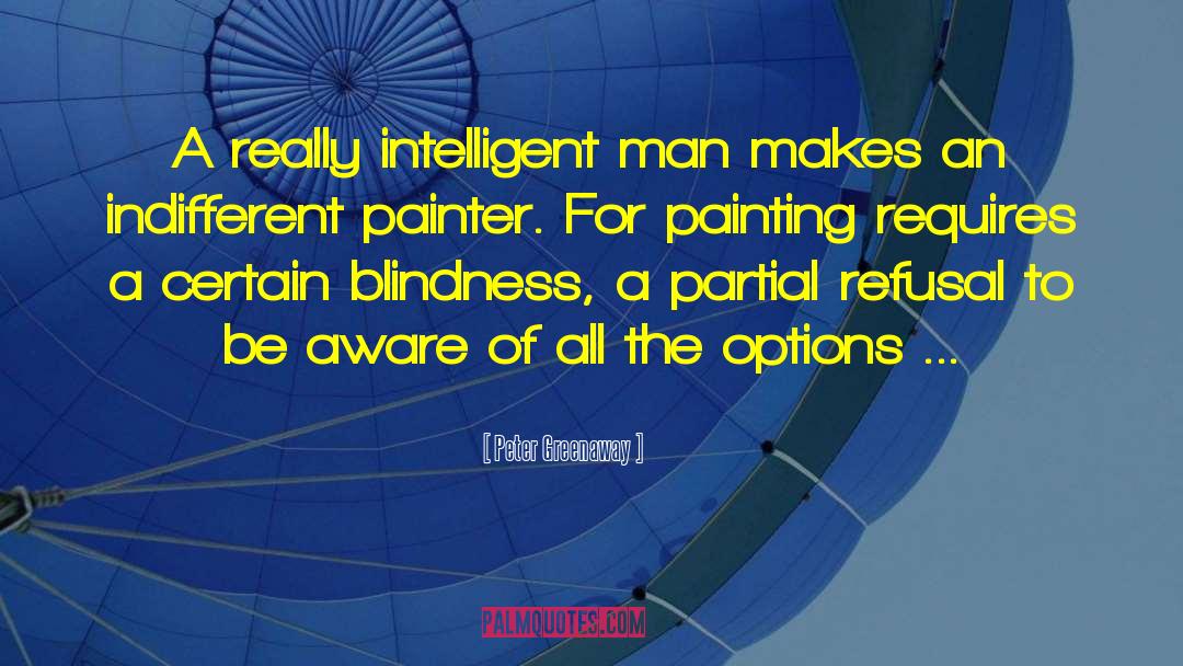 Intelligent Men quotes by Peter Greenaway