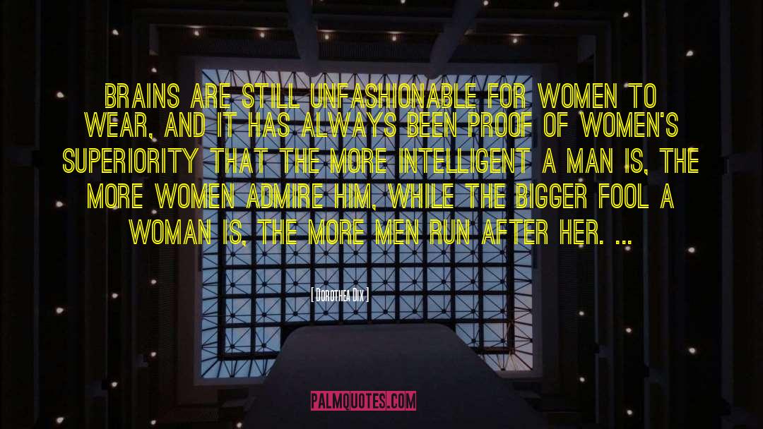 Intelligent Men quotes by Dorothea Dix