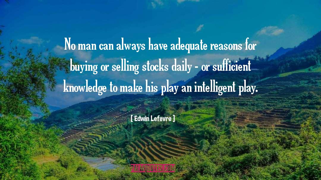 Intelligent Men quotes by Edwin Lefevre